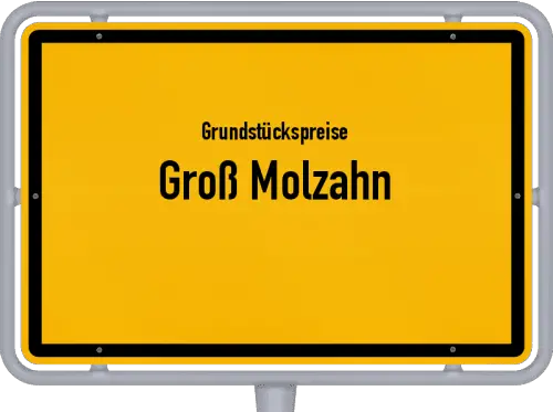 Grundstückspreise Groß Molzahn - Ortsschild von Groß Molzahn
