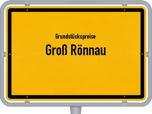 Grundstückspreise Groß Rönnau - Ortsschild von Groß Rönnau