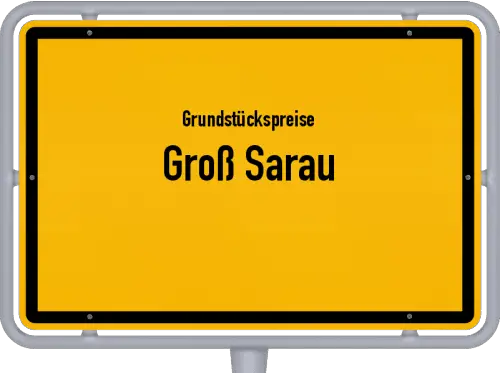 Grundstückspreise Groß Sarau - Ortsschild von Groß Sarau
