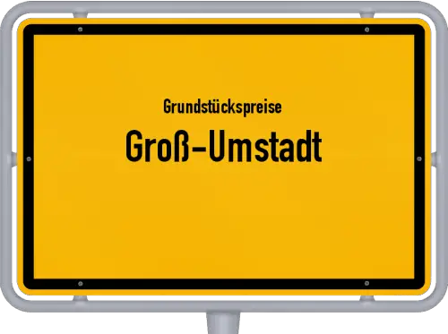 Grundstückspreise Groß-Umstadt - Ortsschild von Groß-Umstadt