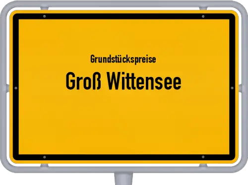Grundstückspreise Groß Wittensee - Ortsschild von Groß Wittensee