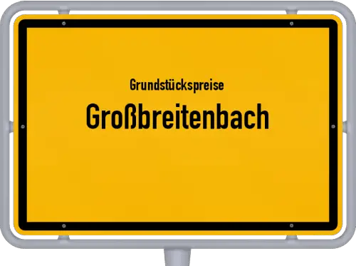Grundstückspreise Großbreitenbach - Ortsschild von Großbreitenbach