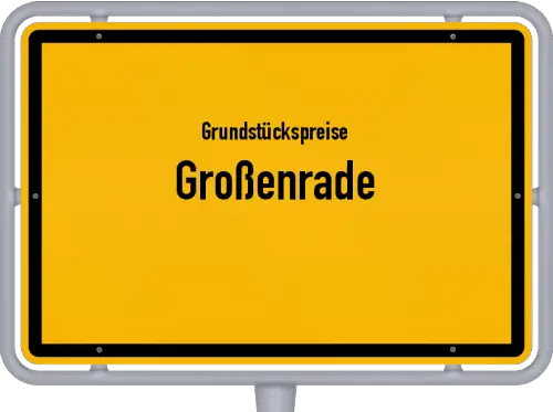 Grundstückspreise Großenrade - Ortsschild von Großenrade
