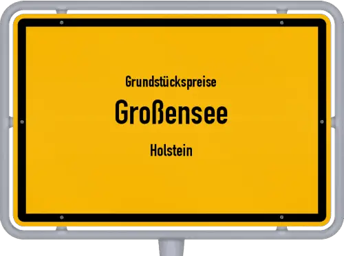 Grundstückspreise Großensee (Holstein) - Ortsschild von Großensee (Holstein)
