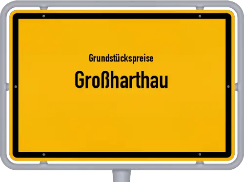 Grundstückspreise Großharthau - Ortsschild von Großharthau