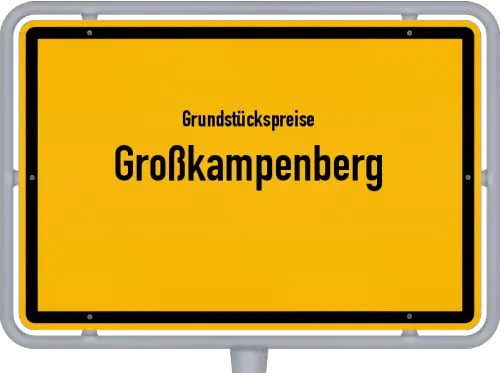 Grundstückspreise Großkampenberg - Ortsschild von Großkampenberg