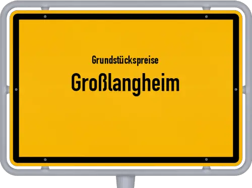 Grundstückspreise Großlangheim - Ortsschild von Großlangheim