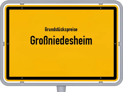 Grundstückspreise Großniedesheim - Ortsschild von Großniedesheim