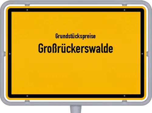 Grundstückspreise Großrückerswalde - Ortsschild von Großrückerswalde