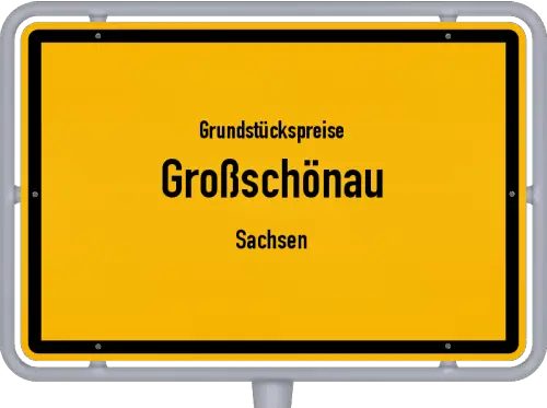 Grundstückspreise Großschönau (Sachsen) - Ortsschild von Großschönau (Sachsen)
