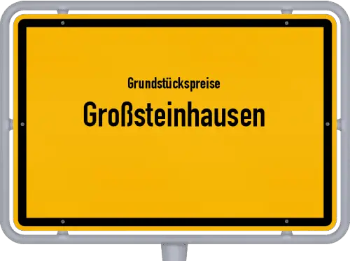 Grundstückspreise Großsteinhausen - Ortsschild von Großsteinhausen