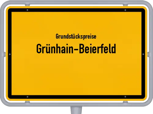 Grundstückspreise Grünhain-Beierfeld - Ortsschild von Grünhain-Beierfeld