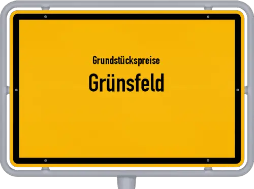 Grundstückspreise Grünsfeld - Ortsschild von Grünsfeld