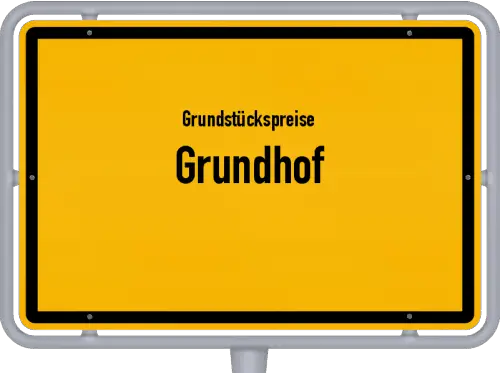 Grundstückspreise Grundhof - Ortsschild von Grundhof