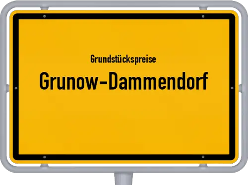 Grundstückspreise Grunow-Dammendorf - Ortsschild von Grunow-Dammendorf