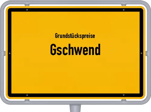 Grundstückspreise Gschwend - Ortsschild von Gschwend