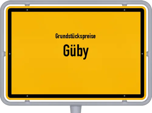 Grundstückspreise Güby - Ortsschild von Güby