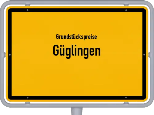 Grundstückspreise Güglingen - Ortsschild von Güglingen