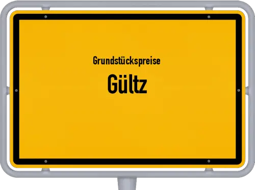 Grundstückspreise Gültz - Ortsschild von Gültz