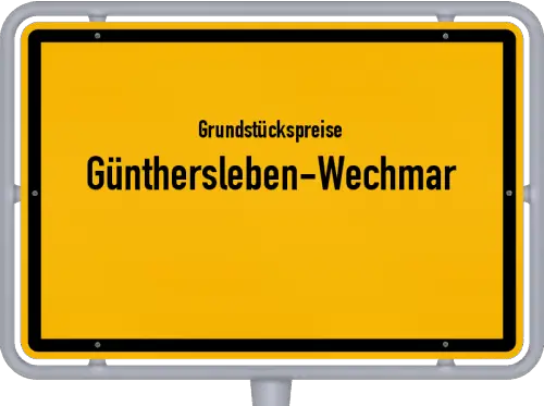 Grundstückspreise Günthersleben-Wechmar - Ortsschild von Günthersleben-Wechmar