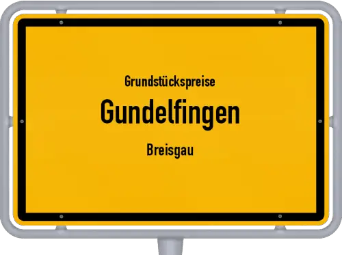 Grundstückspreise Gundelfingen (Breisgau) - Ortsschild von Gundelfingen (Breisgau)