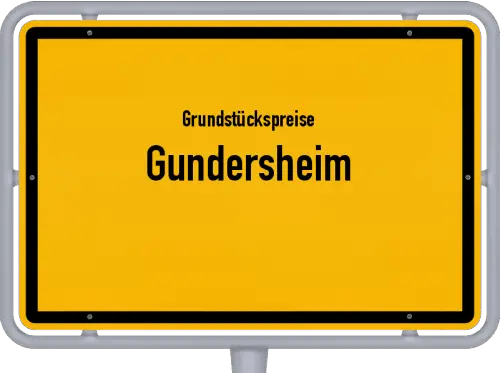 Grundstückspreise Gundersheim - Ortsschild von Gundersheim