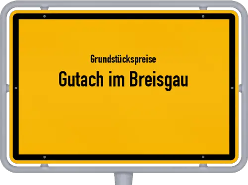 Grundstückspreise Gutach im Breisgau - Ortsschild von Gutach im Breisgau
