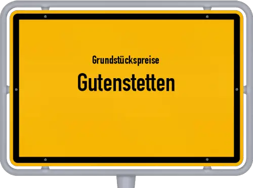 Grundstückspreise Gutenstetten - Ortsschild von Gutenstetten