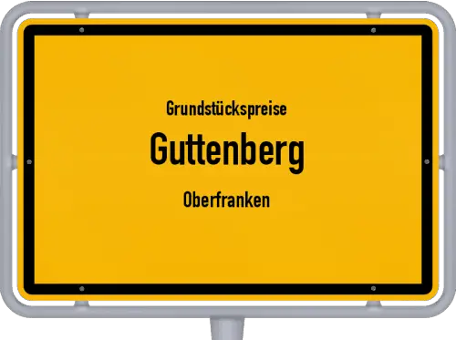 Grundstückspreise Guttenberg (Oberfranken) - Ortsschild von Guttenberg (Oberfranken)