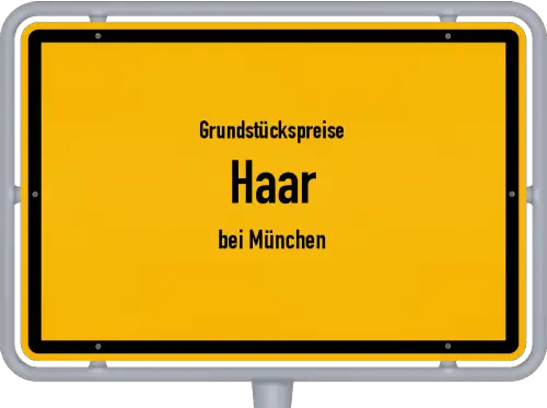 Grundstückspreise Haar (bei München) - Ortsschild von Haar (bei München)