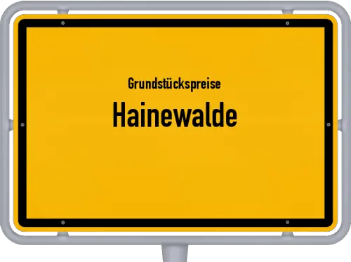 Grundstückspreise Hainewalde - Ortsschild von Hainewalde