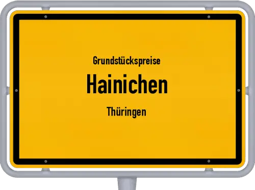 Grundstückspreise Hainichen (Thüringen) - Ortsschild von Hainichen (Thüringen)