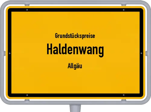 Grundstückspreise Haldenwang (Allgäu) - Ortsschild von Haldenwang (Allgäu)