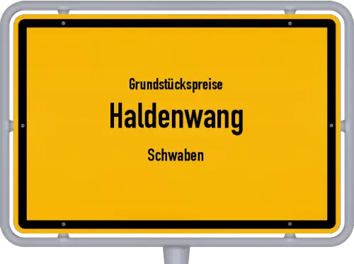 Grundstückspreise Haldenwang (Schwaben) - Ortsschild von Haldenwang (Schwaben)