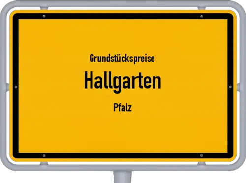 Grundstückspreise Hallgarten (Pfalz) - Ortsschild von Hallgarten (Pfalz)