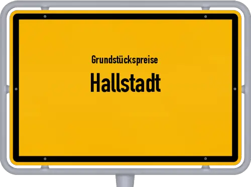 Grundstückspreise Hallstadt - Ortsschild von Hallstadt