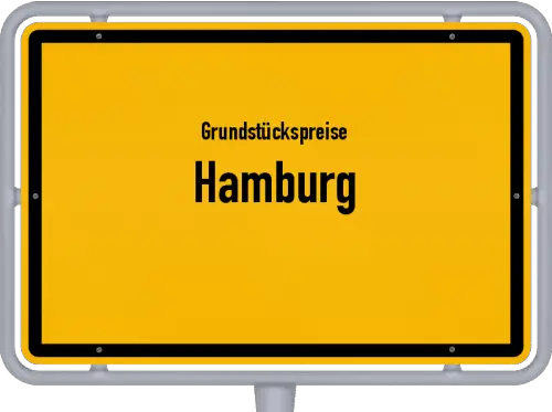 Grundstückspreise Hamburg - Ortsschild von Hamburg