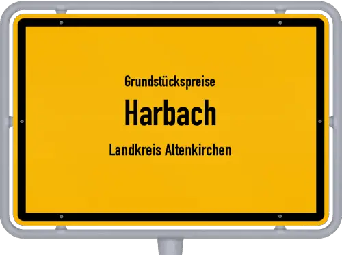 Grundstückspreise Harbach (Landkreis Altenkirchen) - Ortsschild von Harbach (Landkreis Altenkirchen)