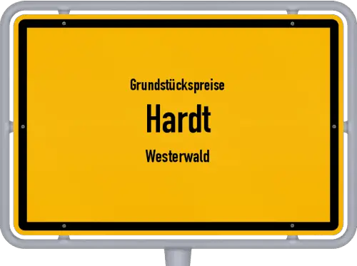 Grundstückspreise Hardt (Westerwald) - Ortsschild von Hardt (Westerwald)