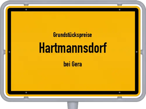 Grundstückspreise Hartmannsdorf (bei Gera) - Ortsschild von Hartmannsdorf (bei Gera)