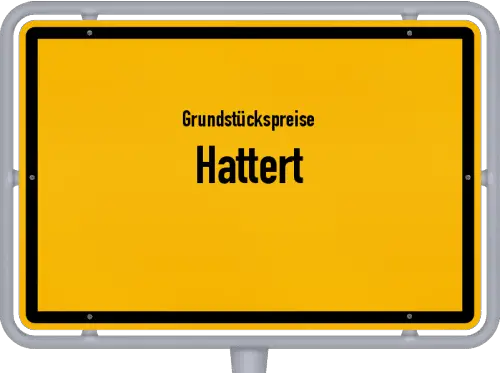 Grundstückspreise Hattert - Ortsschild von Hattert
