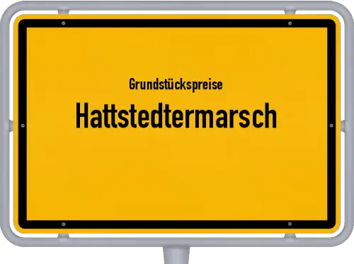 Grundstückspreise Hattstedtermarsch - Ortsschild von Hattstedtermarsch