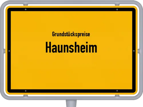 Grundstückspreise Haunsheim - Ortsschild von Haunsheim
