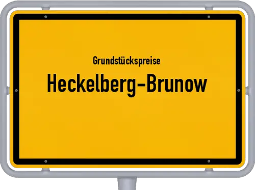 Grundstückspreise Heckelberg-Brunow - Ortsschild von Heckelberg-Brunow