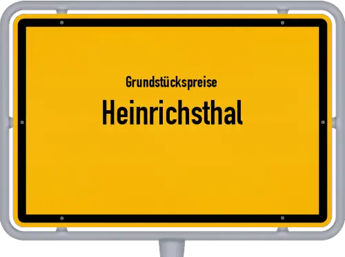 Grundstückspreise Heinrichsthal - Ortsschild von Heinrichsthal