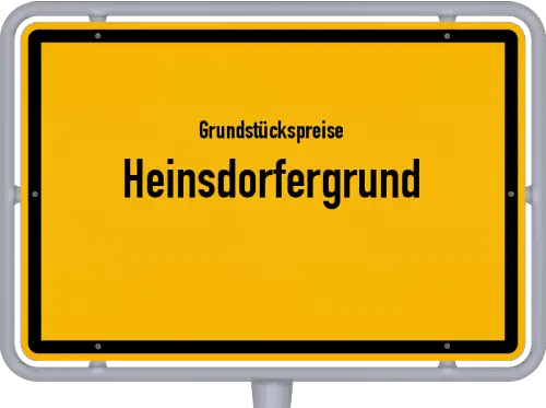 Grundstückspreise Heinsdorfergrund - Ortsschild von Heinsdorfergrund