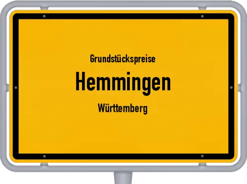 Grundstückspreise Hemmingen (Württemberg) - Ortsschild von Hemmingen (Württemberg)
