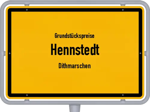Grundstückspreise Hennstedt (Dithmarschen) - Ortsschild von Hennstedt (Dithmarschen)