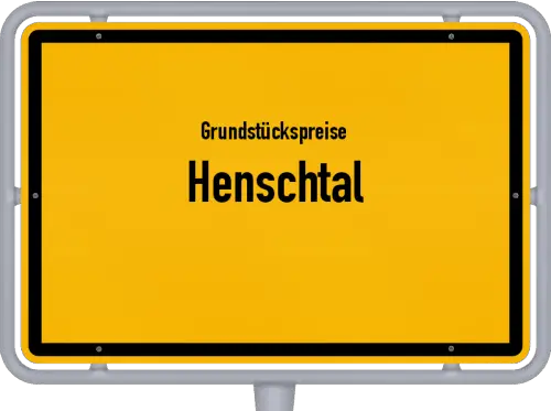 Grundstückspreise Henschtal - Ortsschild von Henschtal