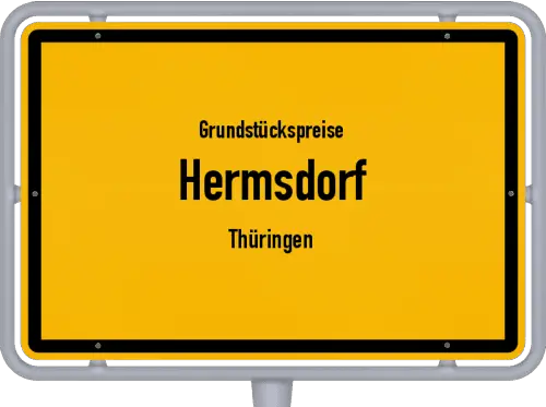 Grundstückspreise Hermsdorf (Thüringen) - Ortsschild von Hermsdorf (Thüringen)
